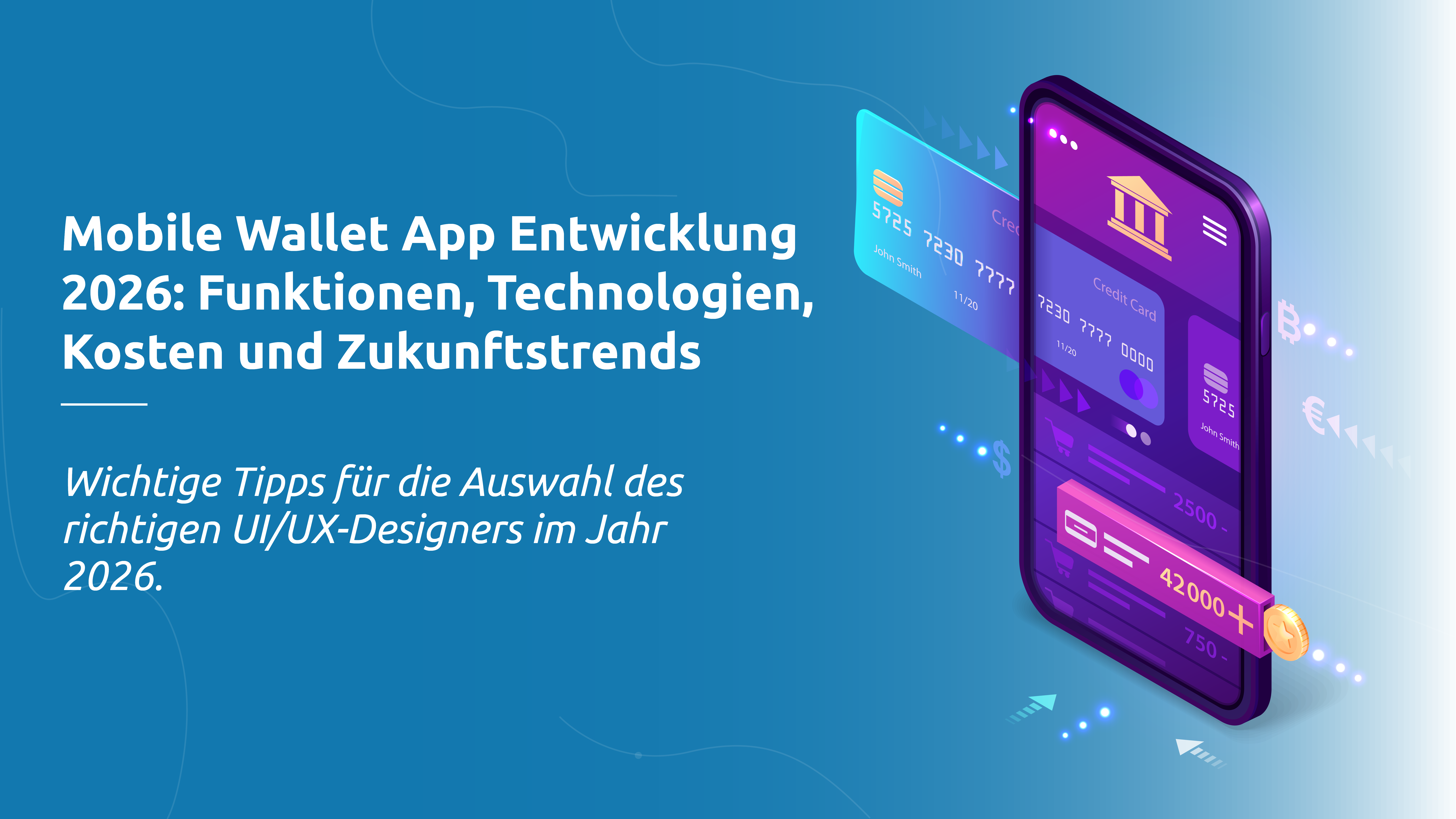 Mobile Wallet App Entwicklung 2026: Funktionen, Technologien, Kosten und Zukunftstrends